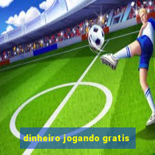 dinheiro jogando gratis